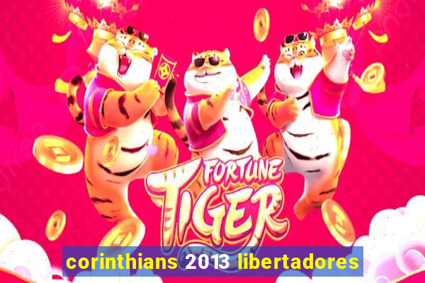 corinthians 2013 libertadores